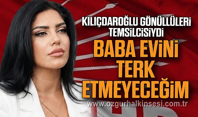Kılıçdaroğlu gönüllüleri temsilcisiydi: “BABA EVİNİ TERK ETMEYECEĞİM”
