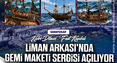 Liman Arkası'nda Gemi Maketi Sergisi Açılıyor
