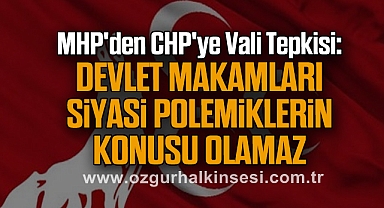MHP'den CHP'ye Vali Tepkisi:
