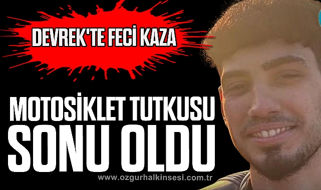 MOTOSİKLET TUTKUSU SONU OLDU