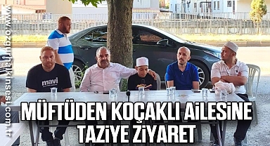 Müftüden Koçaklı ailesine Taziye ziyaret