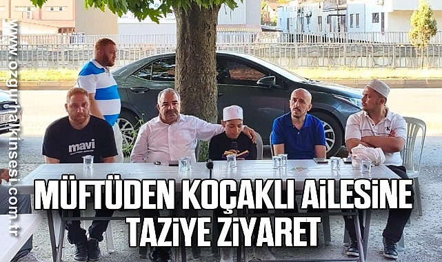 Müftüden Koçaklı ailesine Taziye ziyaret