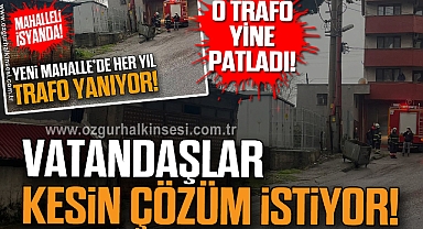 O TRAFO YİNE PATLADI! VATANDAŞLAR KESİN ÇÖZÜM İSTİYOR!
