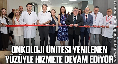 Onkoloji Ünitesi Yenilenen Yüzüyle Hizmete Devam Ediyor