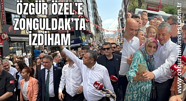 Özgür Özel’e Zonguldak’ta İzdiham