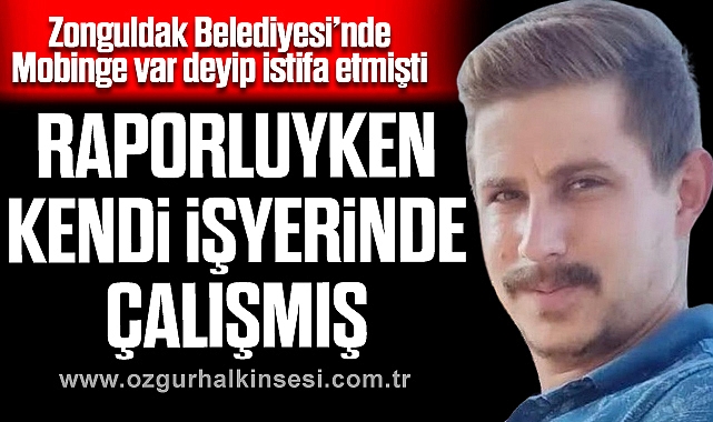 RAPORLUYKEN KENDİ İŞYERİNDE ÇALIŞMIŞ