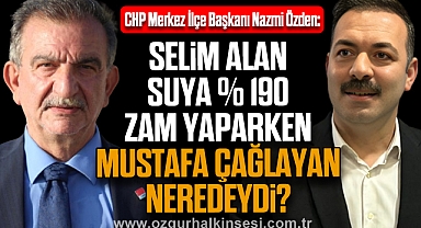 SELİM ALAN SUYA % 190 ZAM YAPARKEN MUSTAFA ÇAĞLAYAN NEREDEYDİ?