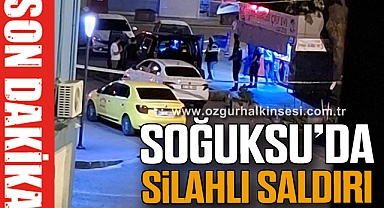 SOĞUKSU’DA SİLAHLI SALDIRI