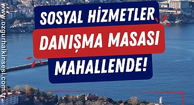 Sosyal Hizmetler Danışma Masası Mahallelerde Hizmet Verecek