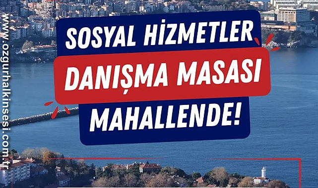Sosyal Hizmetler Danışma Masası Mahallelerde Hizmet Verecek