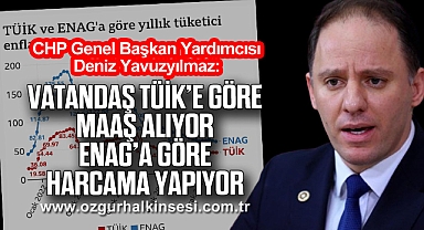Yavuzyılmaz: “Vatandaş TÜİK’e göre maaş alıyor, ENAG’a göre harcama yapıyor”