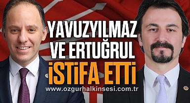 Yavuzyılmaz ve Ertuğrul istifa etti