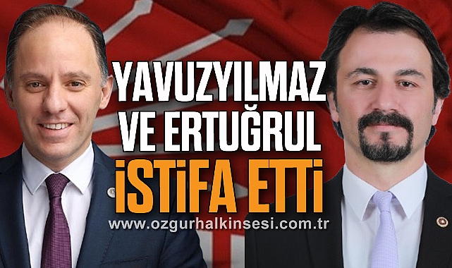 Yavuzyılmaz ve Ertuğrul istifa etti