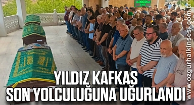 Yıldız Kafkas Son Yolculuğuna uğurlandı