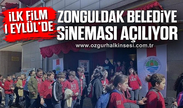 ZONGULDAK BELEDİYE SİNEMASI AÇILIYOR