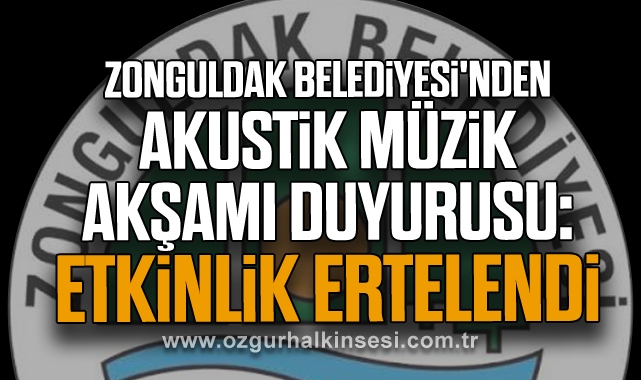 Zonguldak Belediyesi'nden Akustik Müzik Akşamı Duyurusu: Etkinlik Ertelendi