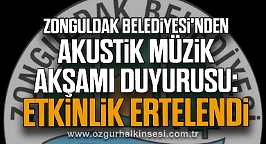 Zonguldak Belediyesi'nden Akustik Müzik Akşamı Duyurusu: Etkinlik Ertelendi