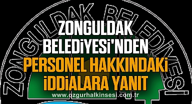 Zonguldak Belediyesi'nden Personel Hakkındaki İddialara Yanıt