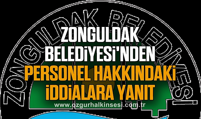 Zonguldak Belediyesi'nden Personel Hakkındaki İddialara Yanıt