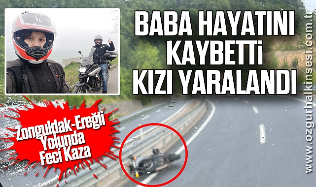 Zonguldak-Ereğli Yolunda Feci Kaza: Baba Hayatını Kaybetti, Kızı Yaralandı