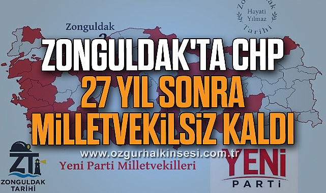 ZONGULDAK'TA CHP 27 YIL SONRA MİLLETVEKİLSİZ KALDI