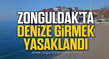 Zonguldak'ta Deniz Yasağı!