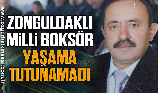 ZONGULDAKLI MİLLİ BOKSÖR YAŞAMA TUTUNAMADI