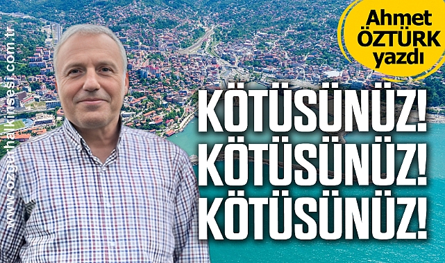 Kötüsünüz! Kötüsünüz! Kötüsünüz!