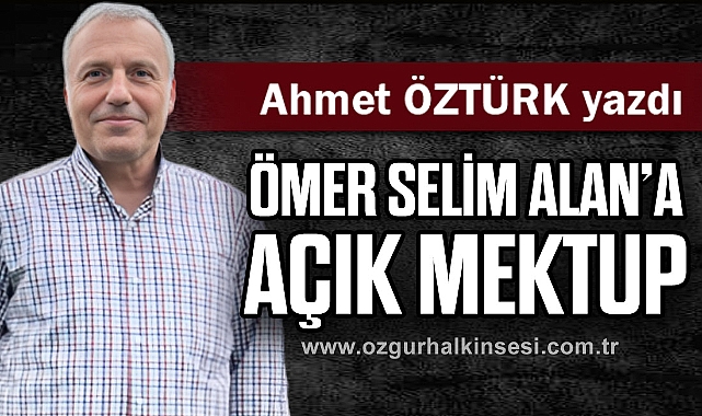 Ömer Selim Alan'a açık mektup
