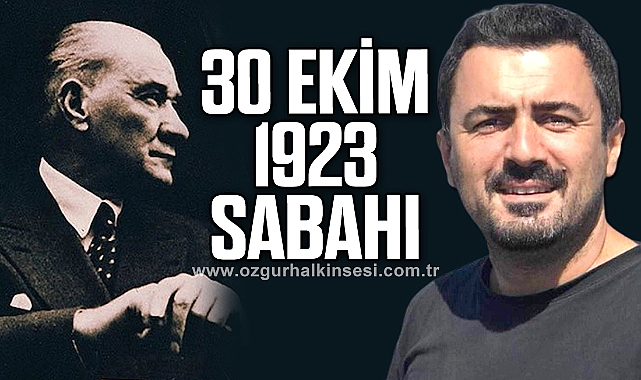 30 EKİM 1923 SABAHI