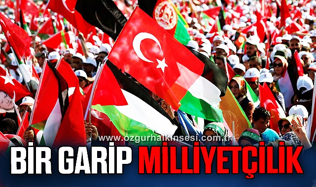 BİR GARİP MİLLİYETÇİLİK