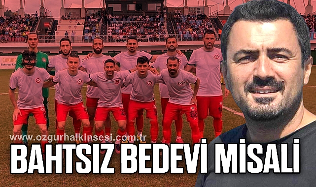 BAHTSIZ BEDEVİ MİSALİ