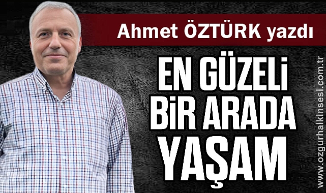 En güzeli, bir arada yaşam