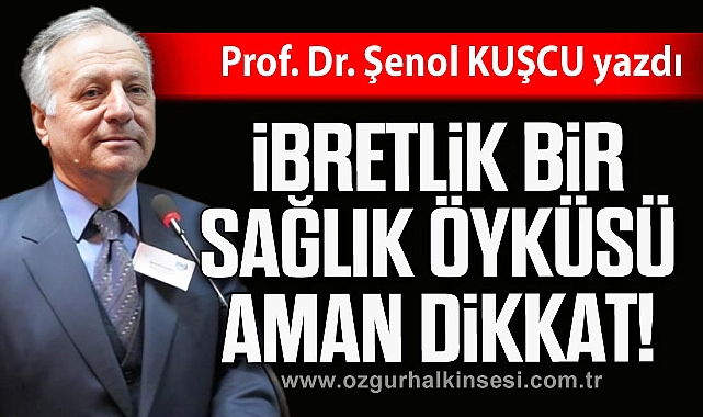 İBRETLİK BİR SAĞLIK ÖYKÜSÜ AMAN DİKKAT!