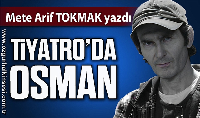 Tiyatro'da Osman