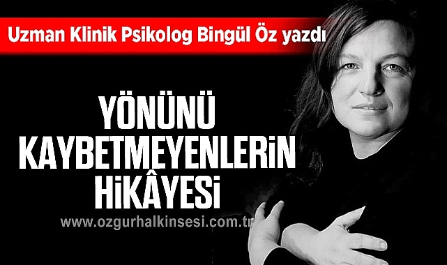 Yönünü Kaybetmeyenlerin Hikâyesi
