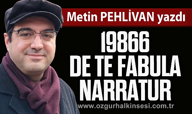 19866 "DE TE FABULA NARRATUR"