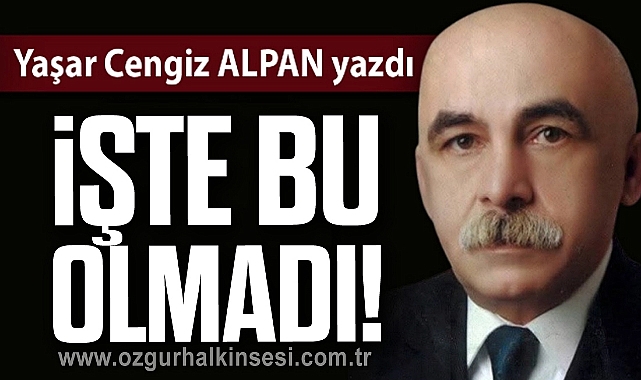 İŞTE BU OLMADI!