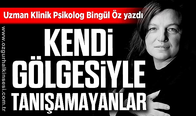 Kendi Gölgesiyle Tanışamayanlar
