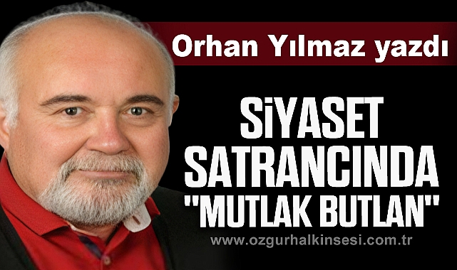 Siyaset Satrancında "Mutlak Butlan"