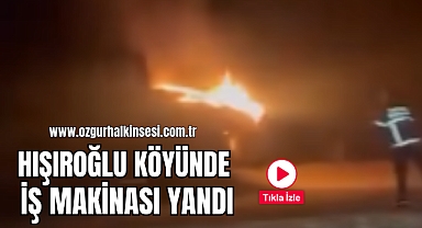DEVREK'İN HIŞIROĞLU KÖYÜNDE İŞ MAKİNASI YANDI